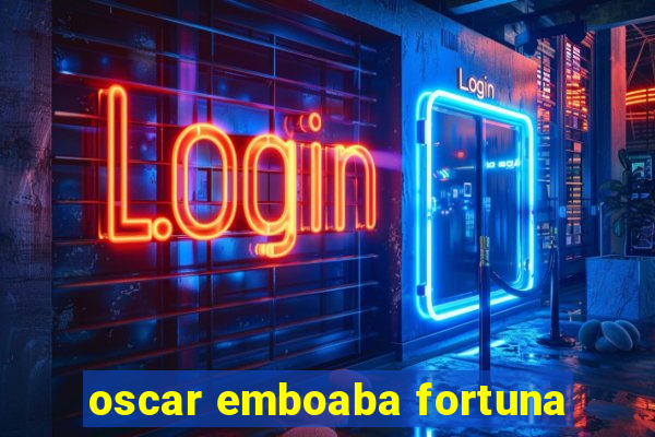 oscar emboaba fortuna